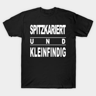 Spitzkariert und Kleinfindig Funny T-Shirt